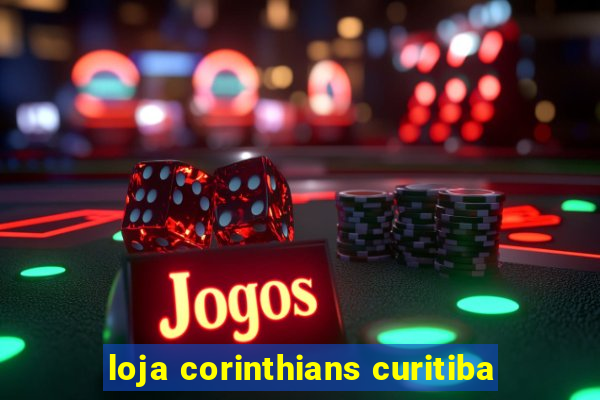loja corinthians curitiba